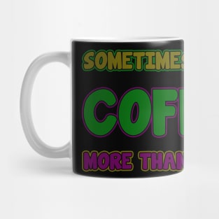 sometime i like coffee more than people Mug